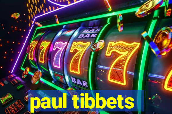 paul tibbets